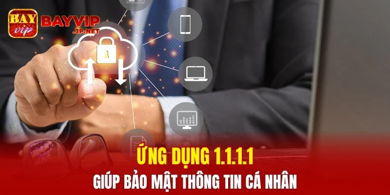 Bảo mật thông tin cá nhân và tránh bị theo dõi ngầm