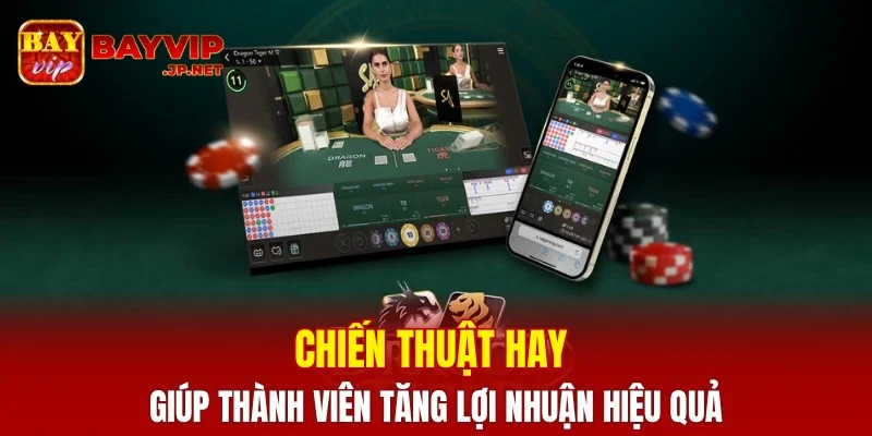 Chiến thuật hay giúp thành viên tăng lợi nhuận hiệu quả