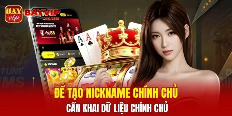 Để tạo nickname chính chủ cần khai dữ liệu chính chủ