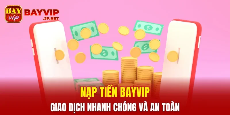 Nạp Tiền BAYVIP