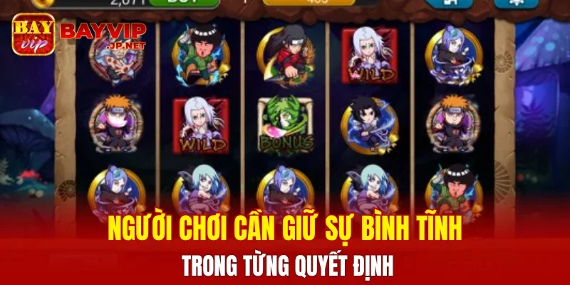 Người chơi cần giữ sự bình tĩnh trong từng quyết định