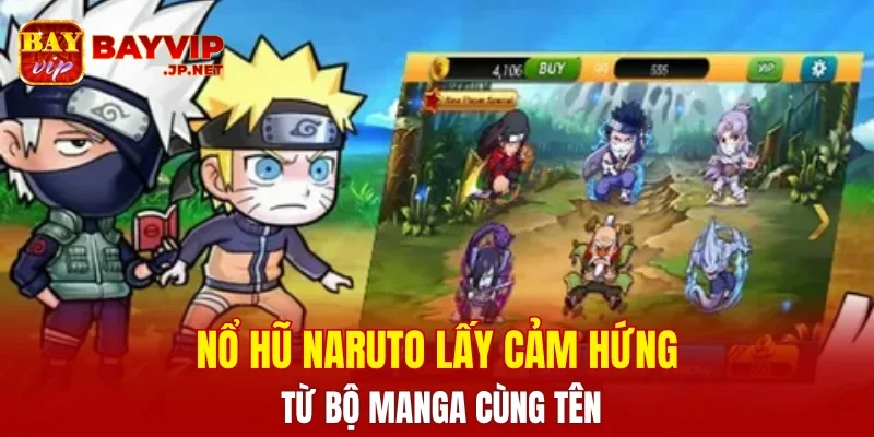 Nổ hũ Naruto lấy cảm hứng từ bộ manga cùng tên