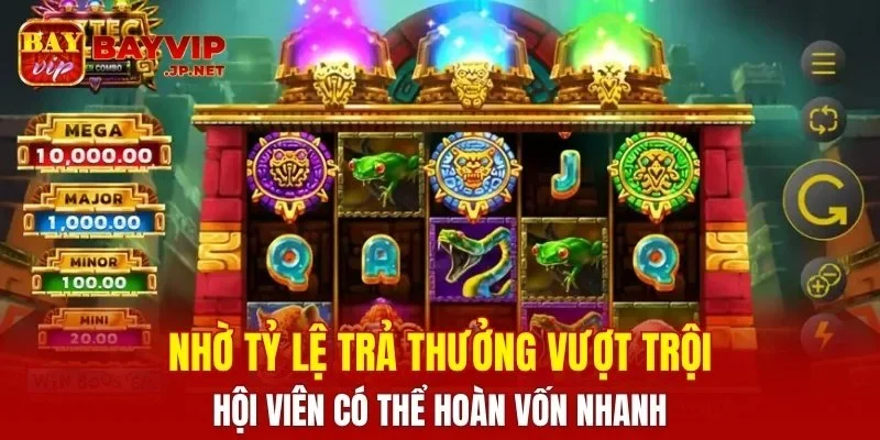 Tựa game có tỷ lệ trả thưởng vượt trội